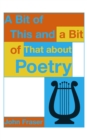A Bit of This and a Bit of That About Poetry - eBook