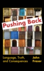 Pushing Back: Language, Truth, and Consequences - eBook