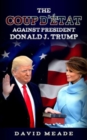 The Coup D'A(c)tat Against President Donald J. Trump - eBook