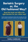 Bariatric Surgery or, the Old Fashioned Way? - eBook