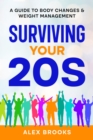 Surviving Your 20s : A Guide to Body Changes & Weight Management - eBook