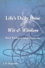 Life's Daily Dose of Wit & Wisdom : Wit & Wisdom to Enlighten Your Day - eBook