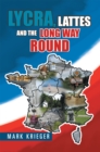 Lycra, Lattes and the Long Way Round - eBook