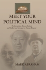 Meet Your Political Mind : The Interactions Between Instincts and Intellect and Its Impact on Human Behavior - eBook
