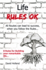 Life Rules Ok : All Routes Can Lead to Success, When You Follow the Rules... - eBook