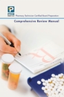 Pharmacy Technician Certified Board Preparation: Comprehensive Review Manual : Comprehensive Review Manual - eBook