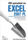 100 sposobow na Excel 2007 PL. Tworzenie funkcjonalnych arkuszy - eBook