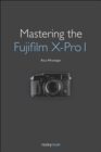 Mastering the Fujifilm X-Pro 1 - eBook