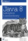 Java 8. Leksykon kieszonkowy - eBook
