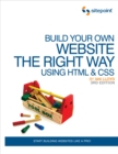 Build Your Own Website The Right Way Using HTML & CSS : Start Building Websites Like a Pro! - eBook