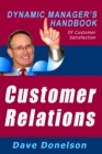 Customer Relations: The Dynamic Manager's Handbook Of Customer Satisfaction - eBook