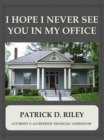 I Hope I Never See You In My Office - eBook
