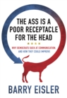 Ass Is A Poor Receptacle For The Head: Why Democrats Suck At Communication, And How They Could Improve - eBook