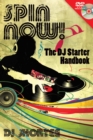 Spin Now! : The DJ Starter Handbook - eBook