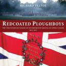Redcoated Ploughboys : The Volunteer Battalion of Incorporated Militia of Upper Canada, 1813-1815 - eBook