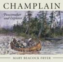 Champlain : Peacemaker and Explorer - eBook