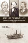 Rebels on the Great Lakes : Confederate Naval Commando Operations Launched from Canada, 1863-1864 - eBook