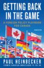 Getting Back in the Game : A Foreign Policy Handbook for Canada - eBook