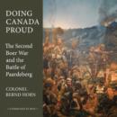 Doing Canada Proud : The Second Boer War and the Battle of Paardeberg - eBook