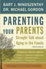 Parenting Your Parents : Straight Talk About Aging in the Family - eBook