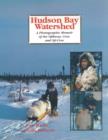 Hudson Bay Watershed : A Photographic Memoir of the Ojibway, Cree, and Oji-Cree - eBook