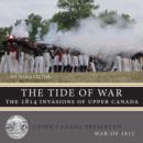 The Tide of War : The 1814 Invasions of Upper Canada - eBook