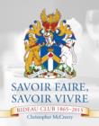 Savoir Faire, Savoir Vivre : The Rideau Club 1865-2015 - eBook