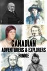 Canadian Adventurers and Explorers Bundle : David Thompson / Vilhjalmur Stefansson / Samuel de Champlain / John Franklin / George Simpson / Phyllis Munday - eBook