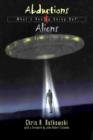 Abductions and Aliens : What's Really Going On - eBook