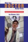 What Your Doctor Really Thinks : Diagnosing the Doctor-Patient Relationship - eBook