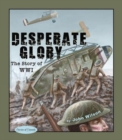 Desperate Glory : The Story of WWI - eBook