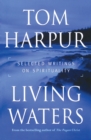 Living Waters : Selected Writings on Spirituality - eBook
