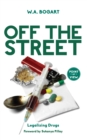 Off the Street : Legalizing Drugs - eBook