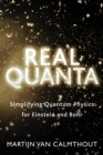 Real Quanta : Simplifying Quantum Physics for Einstein and Bohr - eBook