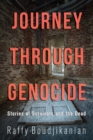 Journey through Genocide : Stories of Survivors and the Dead - eBook