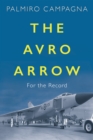 The Avro Arrow : For the Record - eBook