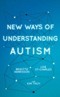 New Ways of Understanding Autism - eBook