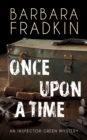 Once Upon a Time : An Inspector Green Mystery - Book