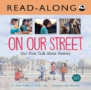 On Our Street Read-Along : Our First Talk About Poverty - eBook