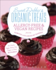 Sweet Debbie's Organic Treats : Allergy-Free & Vegan Recipes from the Famous Los Angeles Bakery - eBook