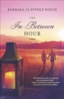 The In-Between Hour : A Novel - eBook