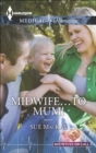 Midwife . . . to Mum! - eBook