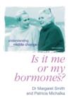 Is It Me Or My Hormones? : Understanding Midlife Change - eBook