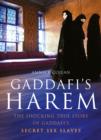 Gaddafi's Harem : The shocking true story of Gaddafi's secret sex slaves - eBook