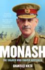 Monash : The fascinating life of the WWI soldier who shaped modern Australia from the bestselling award winning author of THE REMARKABLE MRS REIBEY and HUDSON FYSH - eBook