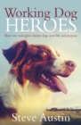 Working Dog Heroes : How One Man Gives Shelter Dogs New Life and Purpose - eBook