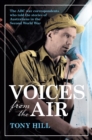 Voices From the Air : The ABC war correspondents who told the stories of Australians in the Second World War - eBook