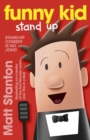 Funny Kid Stand Up (Funny Kid, #2) : The hilarious, laugh-out-loud children's series for 2024 from million-copy mega-bestselling author Matt Stanton - eBook