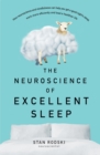 The Neuroscience of Excellent Sleep : Practical advice and mindfulness techniques backed by science to improve your sleep and manage insomnia from Australia's authority on stress and brain performance - eBook
