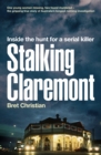 Stalking Claremont : Inside the hunt for a serial killer - eBook